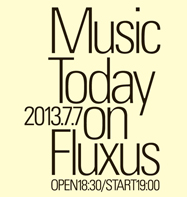 Music Today on Fluxus　蓮沼執太 vs 塩見允枝子